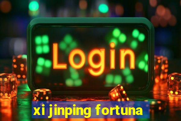 xi jinping fortuna